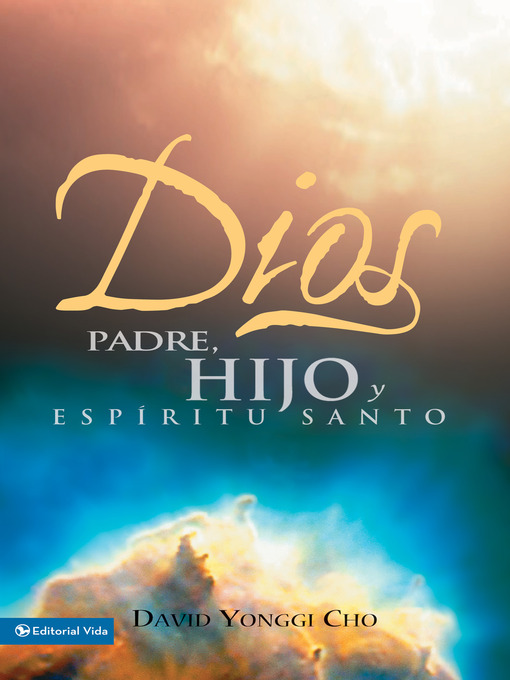 Title details for Dios Padre, Hijo y Espíritu Santo by Pastor David Yonggi Cho - Available